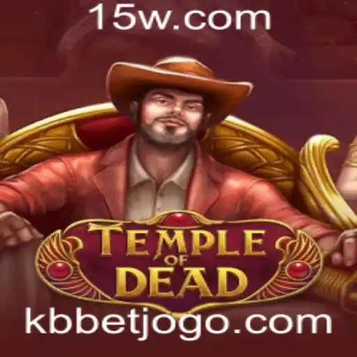 Temple of Dead: Descubra o Jogo de Aventura com KBbet